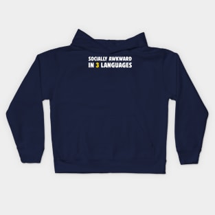 Socially Awkward In 3 Languages Kids Hoodie